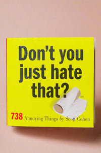 Cover of Don’t You Just Hate That?; 738 Annoying Things by Scott Cohen.