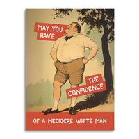Encouragement - Mediocre White Man