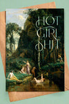 A greeting card with the image of a classical painting of the goddess Diana and her Nymphs, with the words "Hot Girl Shit."