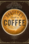 Cover of The Curious Barista’s Guide to Coffee by Tristan Stephenson.