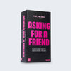 Asking For A Friend- Bachelorette/Girls Night Card Game