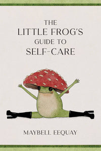 The Little Frog's Guide to Self-Care