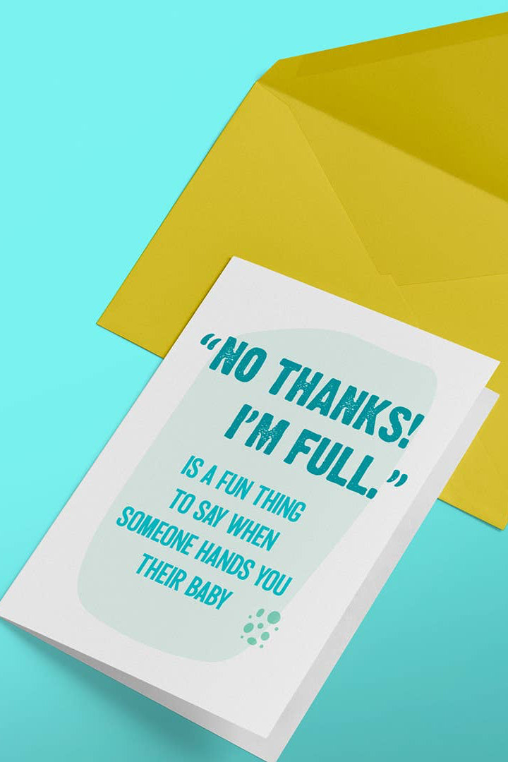 No Thanks, I'm Full - Baby Card