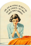 Funny - Lord, Give Me Patience