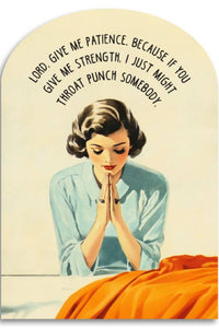 Funny - Lord, Give Me Patience