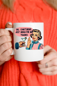 'I Don't Drink..' 11oz Mug