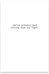 Too Tight Greeting Card