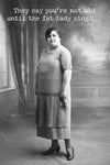 Fat Lady Sings Greeting Card