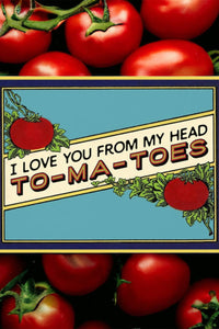Love - To-Ma-Toes