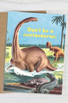 Funny - Don’t Be a Cuntasaurus