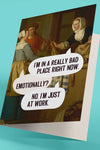 Work Is a Bad Place - Funny Card