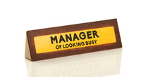 Manager Of Looking Busy Desk Sign
