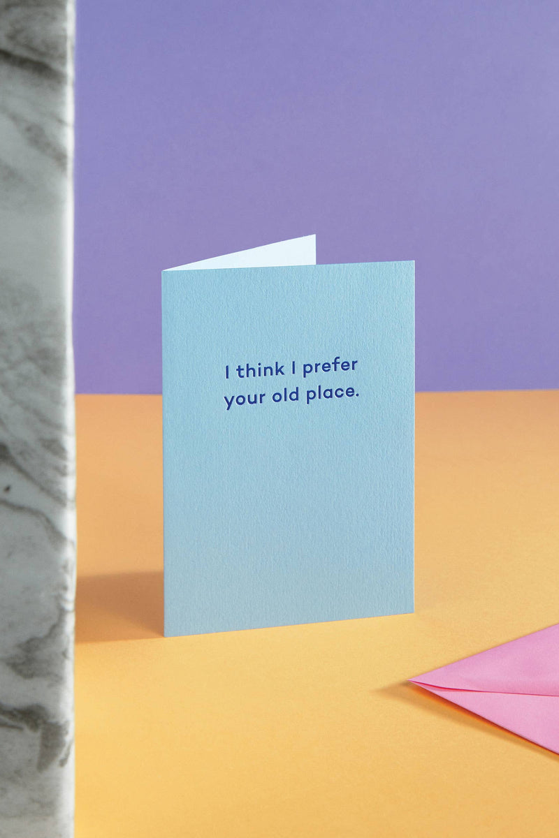 Congratulations - I Think I Prefer Your Old Place.