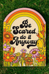Encouragement - Be Scared