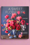 The cover of the book A Sweet Floral Life by Natasja Sadi.
