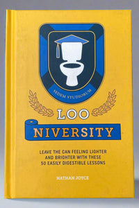 The cover of Loo Niversity: Leave the Can Feeling Lighter and Brighter With These 50 Easily Digestible Lessons by Nathan Joyce.