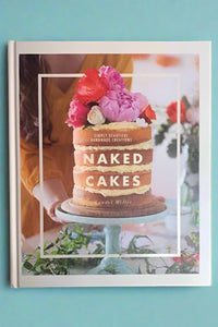 The cover of Naked Cakes: Simply Beautiful Handmade Creations, a cookbook by Lyndel Miller.