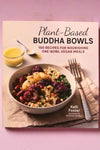 The cover of Plant-Based Buddha Bowls: 100 Recipes For Nourishing One-Bowl Vegan Meals by Kelli Foster.