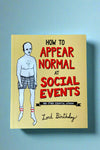 The cover of How To Appear Normal At Social Events, And Other Essential Wisdom by Lord Birthday.
