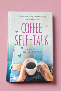 Cover of Coffee Self-Talk by Kristen Helmstetter.