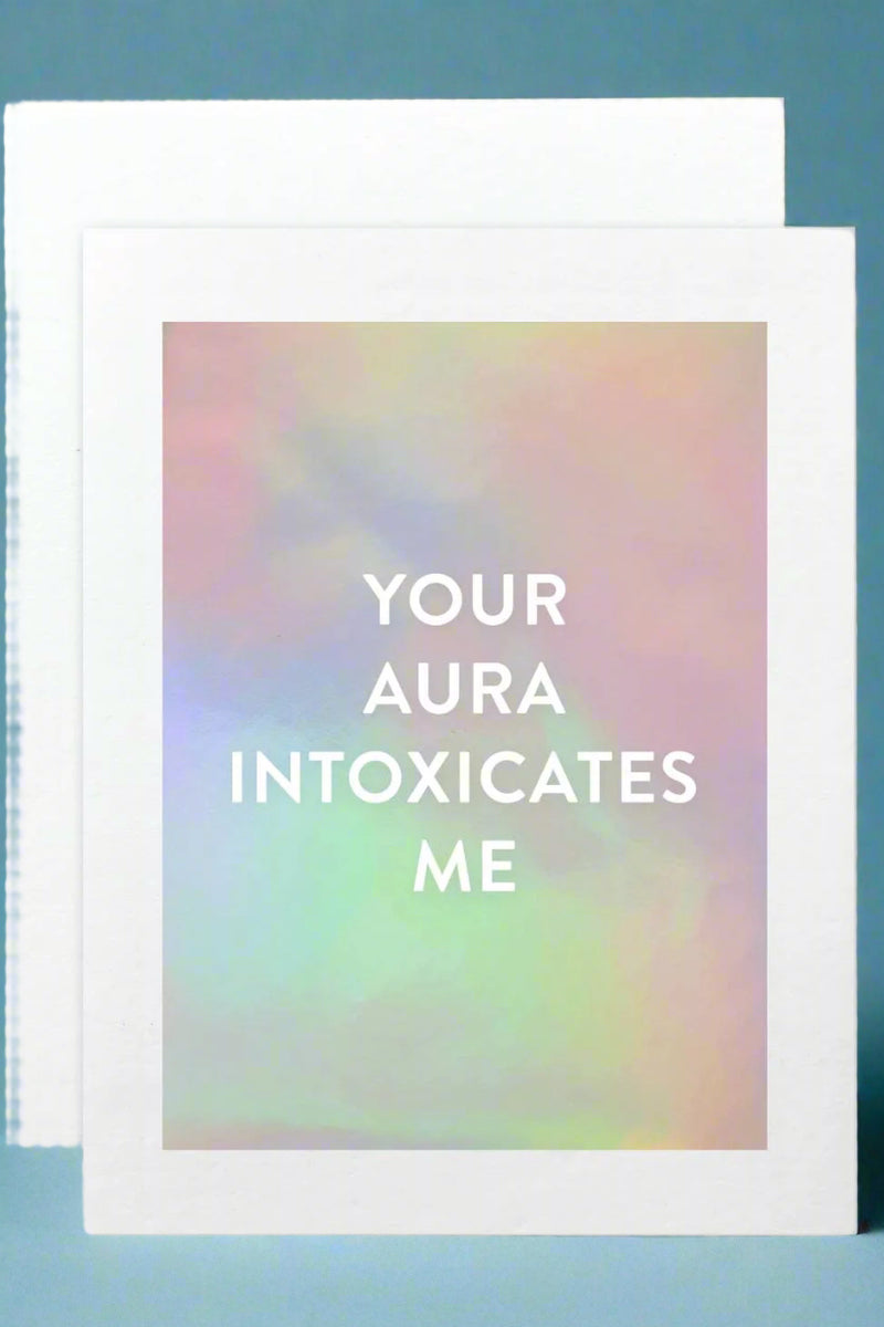 A pastel watercolor card that says “your aura intoxicates me.”