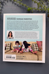 The Mommy Shorts Guide to Remarkably Average Parenting