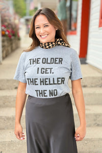 The Older I Get - Graphic Tee