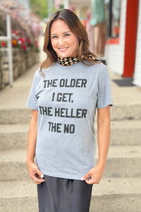 The Older I Get - Graphic Tee