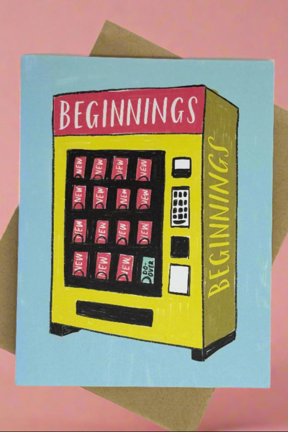 A greeting card with the image of a vending machine labeled ‘Beginnings’ and all product inside labeled ‘New’.
