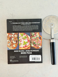 Pizza on the Grill: 100+ Feisty Fire-Roasted Recipes for Pizza and More