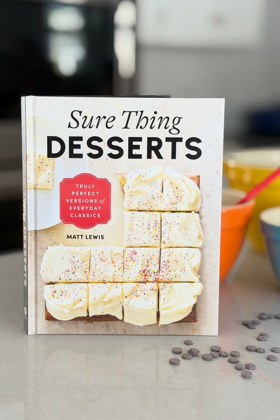 Sure Thing Desserts: Truly Perfect Versions of Everyday