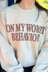 On My Worst Behavior Sweatshirt - Sand