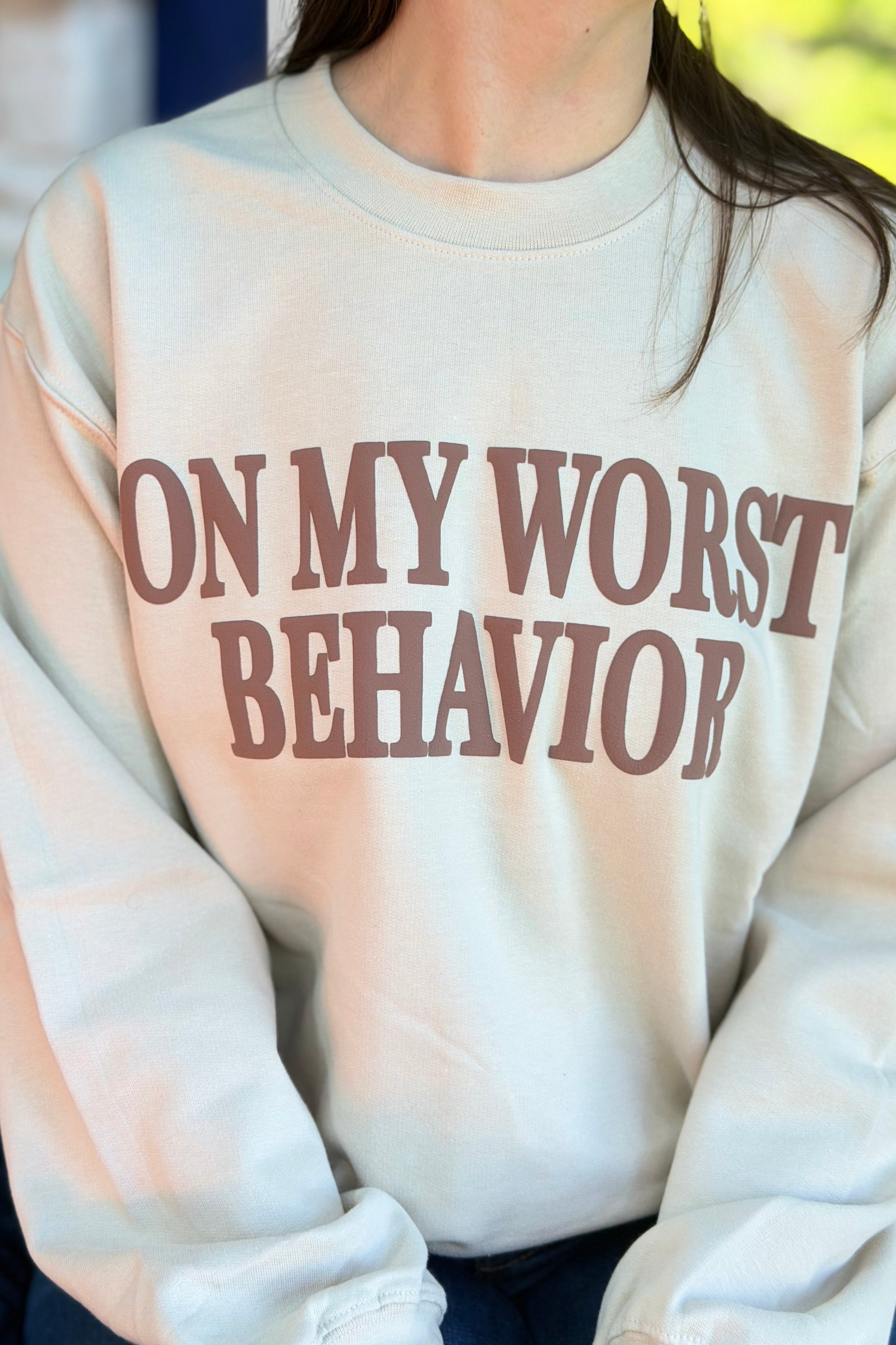 On My Worst Behavior Sweatshirt - Sand
