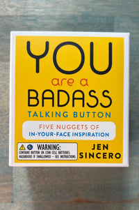 You Are A Badass Talking Button With Inspirational Quotes