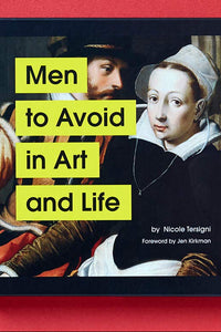 Men to Avoid in Art and Life pairs classical fine art with modern captions that epitomize the spirit of mansplaining.