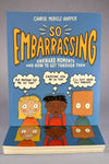 The cover of So Embarrassing: Awkward Moments And How To Get Through Them, a book by Charise Mericle Harper.