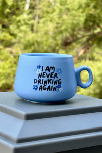 Shot Glass - I Am Never Drinking Again