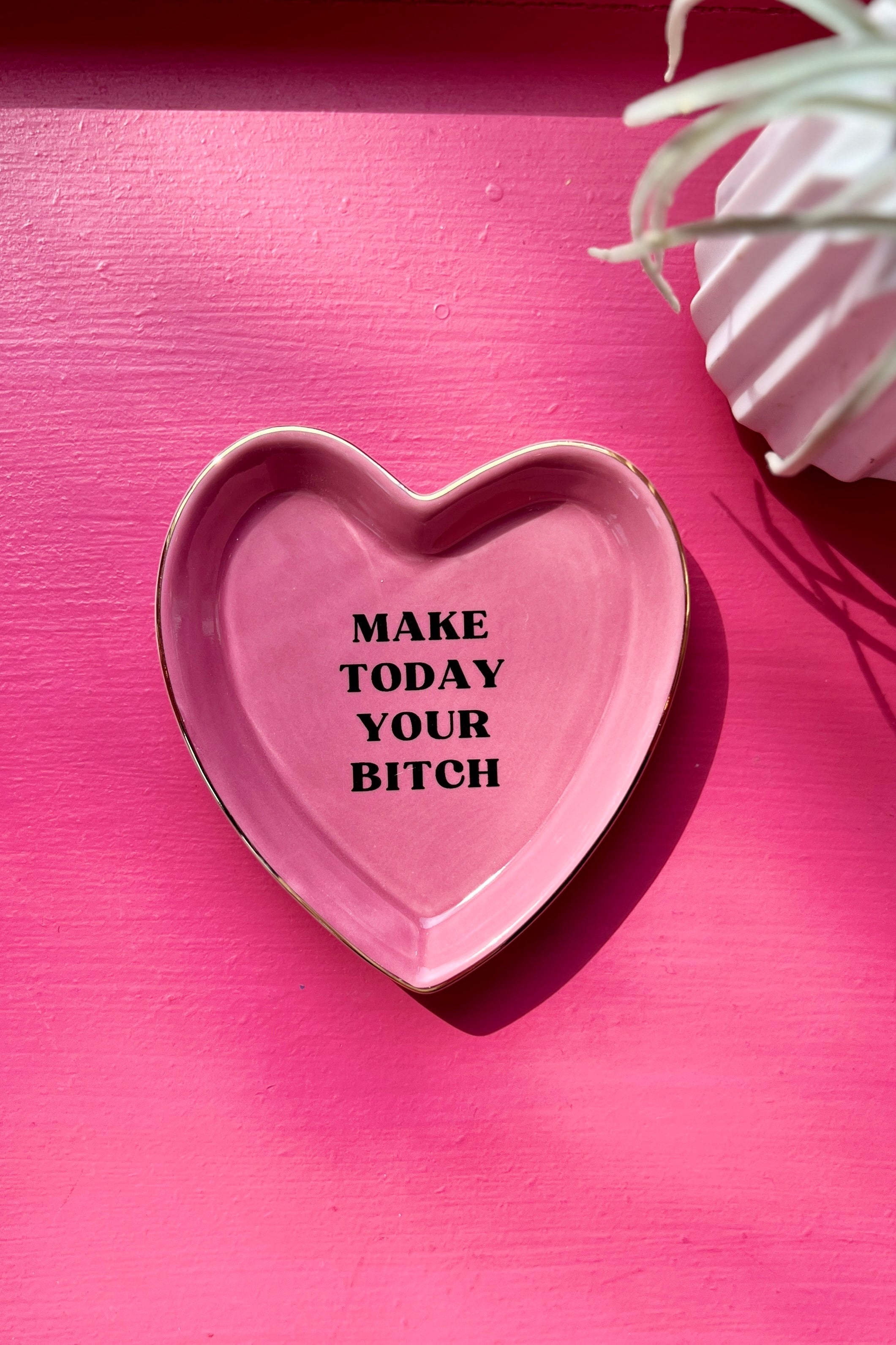 Trinket Tray - Make Today Your Bitch