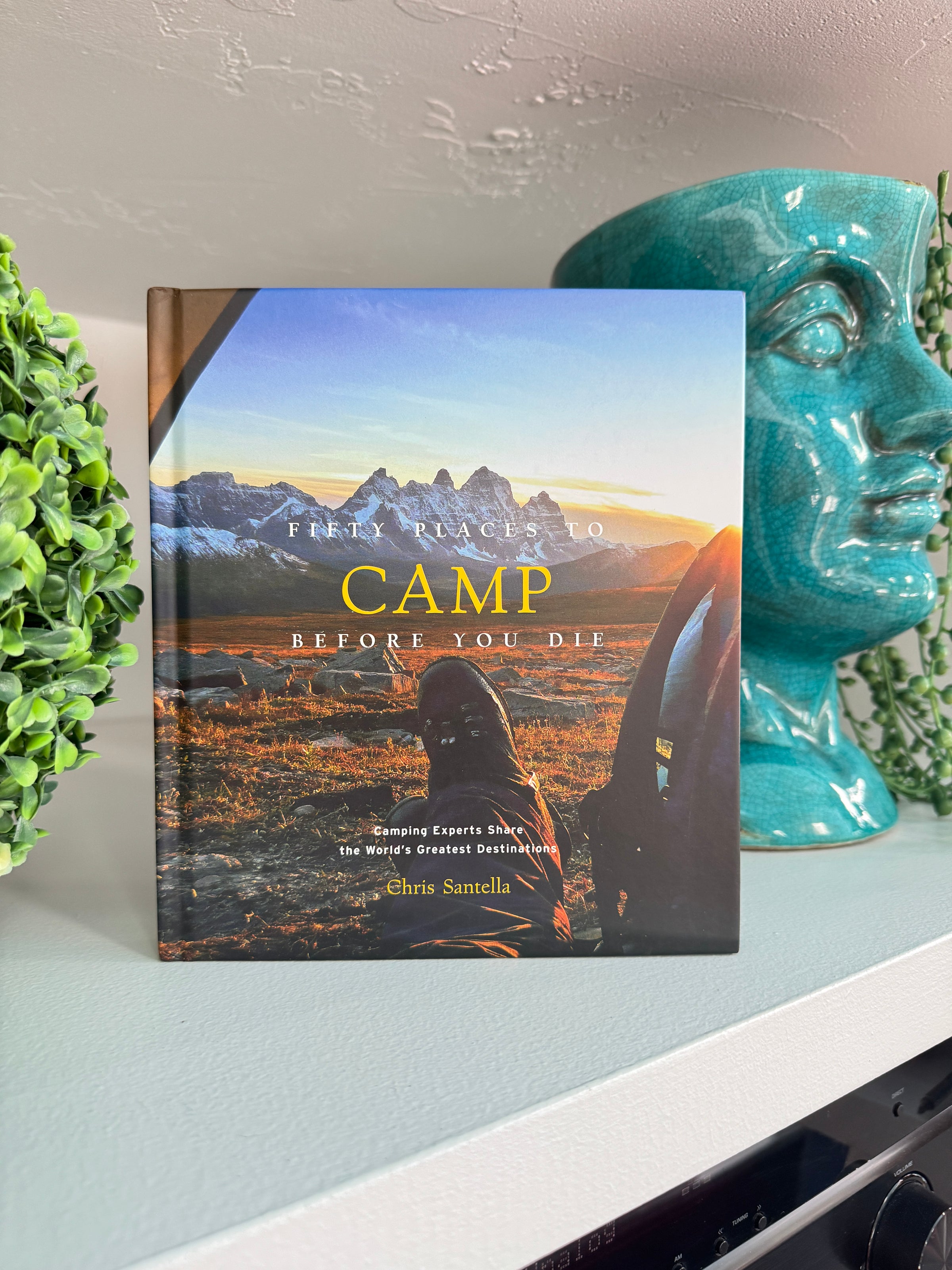 Fifty Places to Camp Before You Die