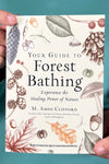Your Guide to Forest Bathing