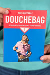The Quotable Douchebag