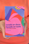 Truth or Dare, Heads or Tails