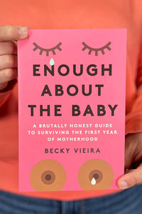 A pink book titled “Enough About The Baby”.