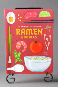 The cover of 101 Things to do with Ramen Noodles by Toni Patrick.