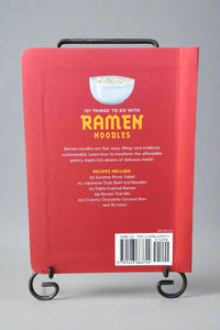 101 Things To Do With Ramen Noodles