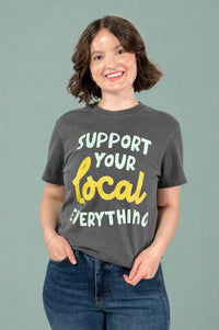 Support Your Local Everything Tee