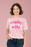 Trophy Wife Tee