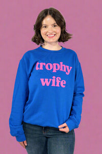Trophy Wife Crewneck Sweatshirt - Blue