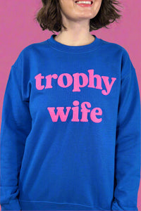 Trophy Wife Crewneck Sweatshirt - Blue