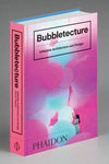 Cover of Bubbletecture, Inflatable Architecture and Design by PHAIDON.
